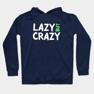 LAZY BUT CRAZY, #4 Green (White) Hoodie